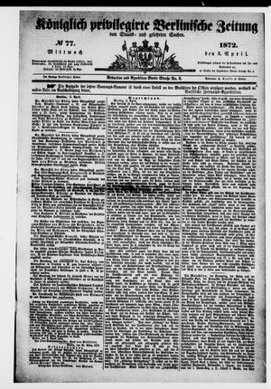 Königlich privilegirte Berlinische Zeitung von Staats- und gelehrten Sachen on Apr 3, 1872