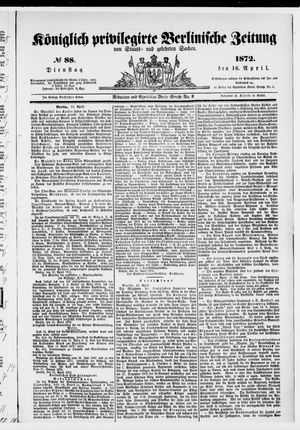 Königlich privilegirte Berlinische Zeitung von Staats- und gelehrten Sachen on Apr 16, 1872