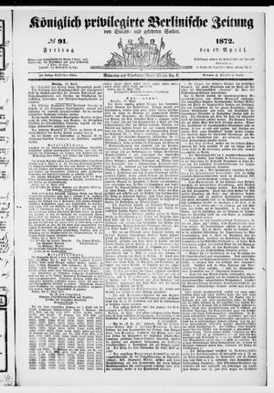 Königlich privilegirte Berlinische Zeitung von Staats- und gelehrten Sachen on Apr 19, 1872