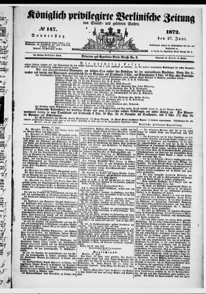 Königlich privilegirte Berlinische Zeitung von Staats- und gelehrten Sachen on Jun 27, 1872
