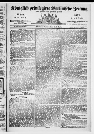 Königlich privilegirte Berlinische Zeitung von Staats- und gelehrten Sachen on Jul 3, 1872
