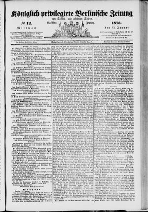 Königlich privilegirte Berlinische Zeitung von Staats- und gelehrten Sachen on Jan 15, 1873
