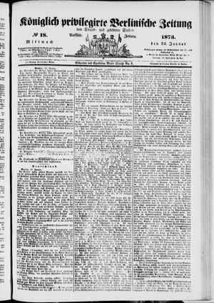 Königlich privilegirte Berlinische Zeitung von Staats- und gelehrten Sachen vom 22.01.1873