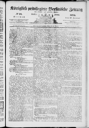 Königlich privilegirte Berlinische Zeitung von Staats- und gelehrten Sachen on Jan 29, 1873