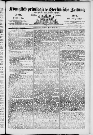 Königlich privilegirte Berlinische Zeitung von Staats- und gelehrten Sachen on Jan 30, 1873