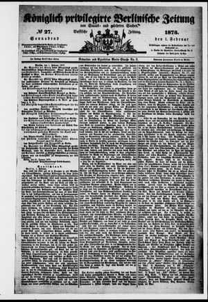 Königlich privilegirte Berlinische Zeitung von Staats- und gelehrten Sachen on Feb 1, 1873
