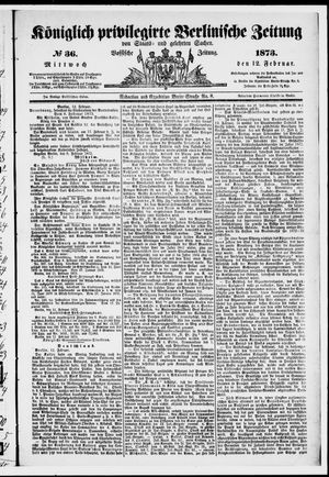 Königlich privilegirte Berlinische Zeitung von Staats- und gelehrten Sachen vom 12.02.1873