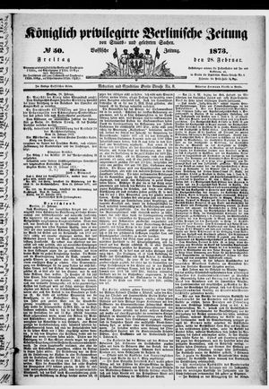 Königlich privilegirte Berlinische Zeitung von Staats- und gelehrten Sachen vom 28.02.1873