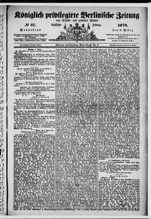 Königlich privilegirte Berlinische Zeitung von Staats- und gelehrten Sachen vom 08.03.1873