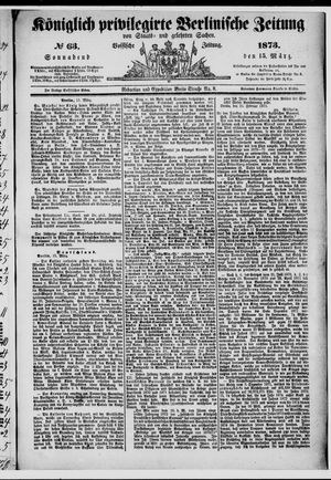 Königlich privilegirte Berlinische Zeitung von Staats- und gelehrten Sachen on Mar 15, 1873