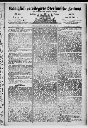 Königlich privilegirte Berlinische Zeitung von Staats- und gelehrten Sachen on Mar 16, 1873