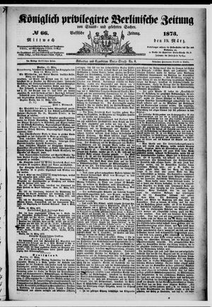 Königlich privilegirte Berlinische Zeitung von Staats- und gelehrten Sachen on Mar 19, 1873