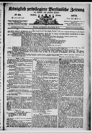 Königlich privilegirte Berlinische Zeitung von Staats- und gelehrten Sachen vom 22.03.1873