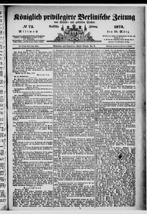 Königlich privilegirte Berlinische Zeitung von Staats- und gelehrten Sachen on Mar 26, 1873
