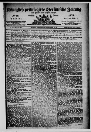 Königlich privilegirte Berlinische Zeitung von Staats- und gelehrten Sachen vom 30.03.1873