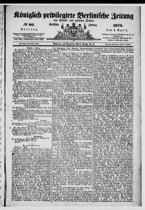 Königlich privilegirte Berlinische Zeitung von Staats- und gelehrten Sachen on Apr 4, 1873