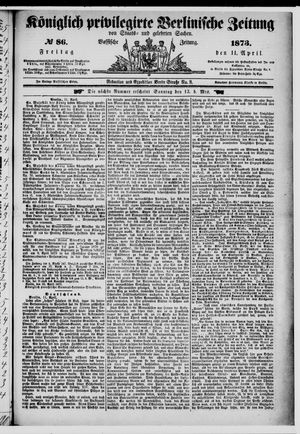 Königlich privilegirte Berlinische Zeitung von Staats- und gelehrten Sachen vom 11.04.1873