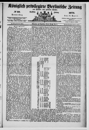 Königlich privilegirte Berlinische Zeitung von Staats- und gelehrten Sachen on Apr 17, 1873