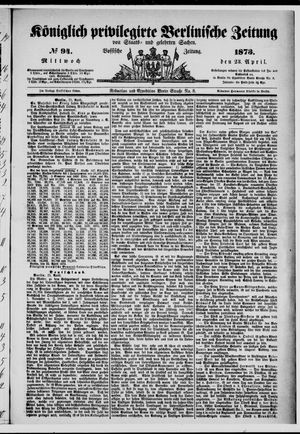 Königlich privilegirte Berlinische Zeitung von Staats- und gelehrten Sachen on Apr 23, 1873