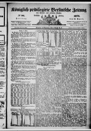 Königlich privilegirte Berlinische Zeitung von Staats- und gelehrten Sachen vom 25.04.1873