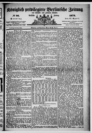 Königlich privilegirte Berlinische Zeitung von Staats- und gelehrten Sachen vom 27.04.1873