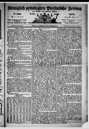 Königlich privilegirte Berlinische Zeitung von Staats- und gelehrten Sachen vom 30.04.1873