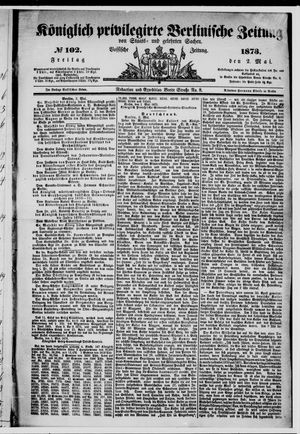 Königlich privilegirte Berlinische Zeitung von Staats- und gelehrten Sachen vom 02.05.1873