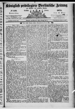 Königlich privilegirte Berlinische Zeitung von Staats- und gelehrten Sachen on May 22, 1873