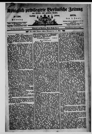 Königlich privilegirte Berlinische Zeitung von Staats- und gelehrten Sachen on Jun 1, 1873