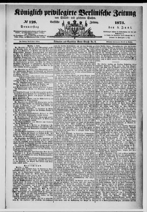 Königlich privilegirte Berlinische Zeitung von Staats- und gelehrten Sachen on Jun 5, 1873