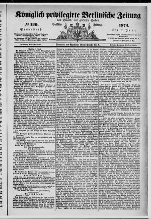 Königlich privilegirte Berlinische Zeitung von Staats- und gelehrten Sachen on Jun 7, 1873