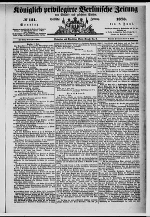 Königlich privilegirte Berlinische Zeitung von Staats- und gelehrten Sachen on Jun 8, 1873