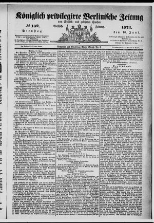 Königlich privilegirte Berlinische Zeitung von Staats- und gelehrten Sachen on Jun 10, 1873