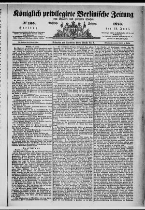 Königlich privilegirte Berlinische Zeitung von Staats- und gelehrten Sachen vom 13.06.1873