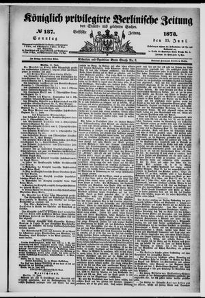 Königlich privilegirte Berlinische Zeitung von Staats- und gelehrten Sachen vom 15.06.1873
