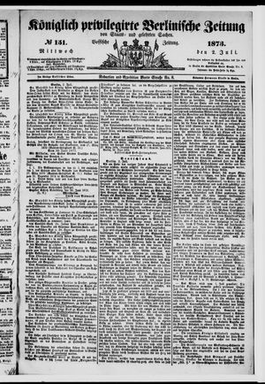 Königlich privilegirte Berlinische Zeitung von Staats- und gelehrten Sachen vom 02.07.1873