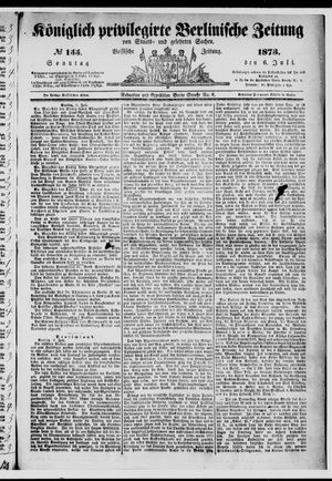 Königlich privilegirte Berlinische Zeitung von Staats- und gelehrten Sachen on Jul 6, 1873