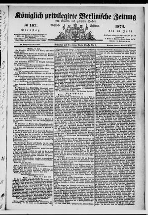 Königlich privilegirte Berlinische Zeitung von Staats- und gelehrten Sachen on Jul 15, 1873