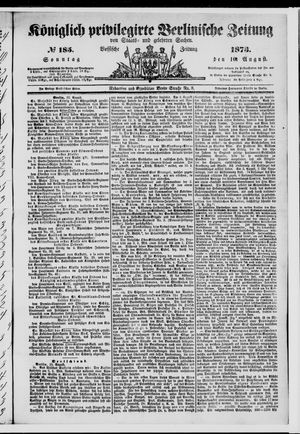Königlich privilegirte Berlinische Zeitung von Staats- und gelehrten Sachen vom 10.08.1873