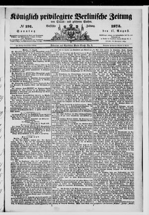 Königlich privilegirte Berlinische Zeitung von Staats- und gelehrten Sachen vom 17.08.1873