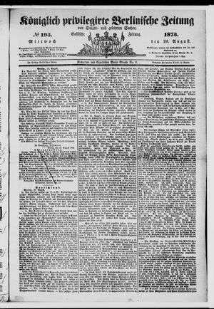 Königlich privilegirte Berlinische Zeitung von Staats- und gelehrten Sachen on Aug 20, 1873
