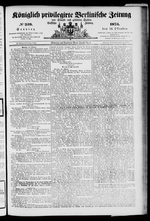 Königlich privilegirte Berlinische Zeitung von Staats- und gelehrten Sachen on Oct 12, 1873
