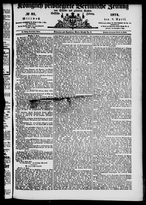 Königlich privilegirte Berlinische Zeitung von Staats- und gelehrten Sachen on Apr 8, 1874