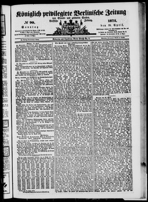 Königlich privilegirte Berlinische Zeitung von Staats- und gelehrten Sachen vom 18.04.1875