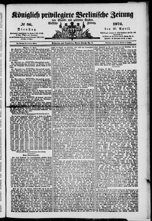 Königlich privilegirte Berlinische Zeitung von Staats- und gelehrten Sachen vom 27.04.1875