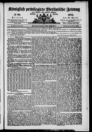 Königlich privilegirte Berlinische Zeitung von Staats- und gelehrten Sachen on Apr 30, 1875