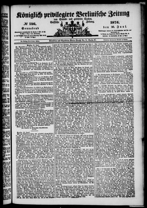 Königlich privilegirte Berlinische Zeitung von Staats- und gelehrten Sachen on Jun 26, 1875