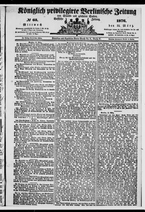 Königlich privilegirte Berlinische Zeitung von Staats- und gelehrten Sachen vom 15.03.1876