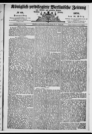 Königlich privilegirte Berlinische Zeitung von Staats- und gelehrten Sachen vom 16.03.1876