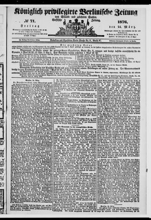 Königlich privilegirte Berlinische Zeitung von Staats- und gelehrten Sachen vom 24.03.1876